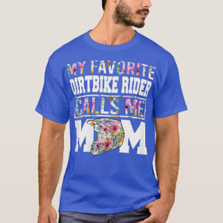 Womens My Favorite Dirt Bike Rider Calls Me Mom T-Shirt