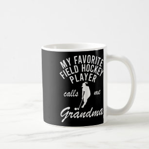 Womens My Favorite Field Hockey Player Calls Me Gr Coffee Mug