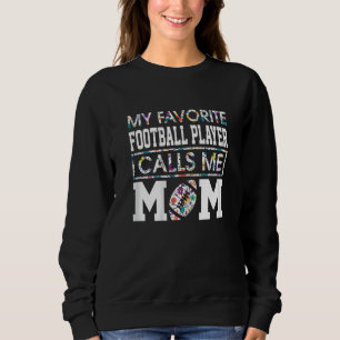 Womens My Favorite Football Player Calls Me Mom Fl Sweatshirt