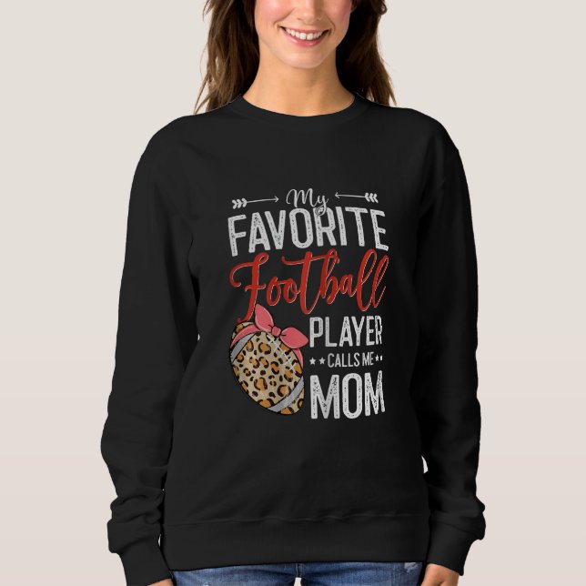 Womens My Favorite Football Player Calls Me Mom Sweatshirt (Front)