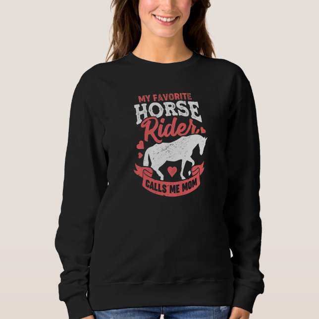 Womens My Favorite Horse Rider Calls Me Mom Premiu Sweatshirt (Front)