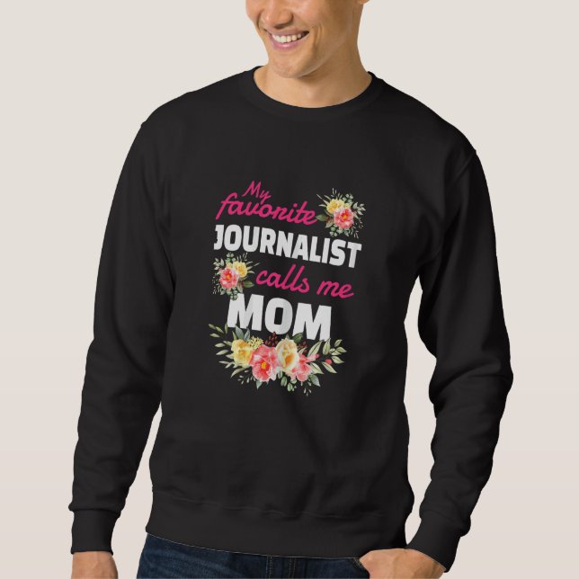 Womens My Favorite Journalist Calls Me Mom Graduat Sweatshirt (Front)