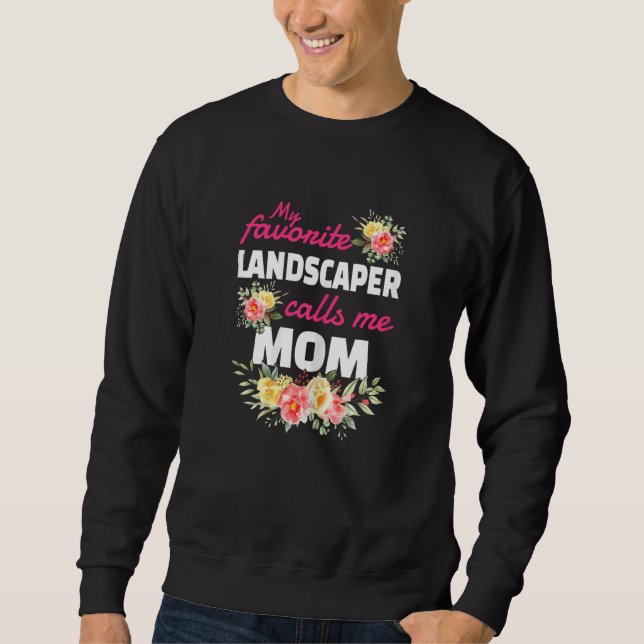 Womens My Favorite Landscaper Calls Me Mom Graduat Sweatshirt (Front)