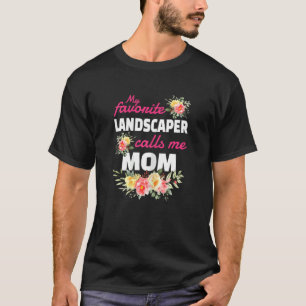 Womens My Favorite Landscaper Calls Me Mom Graduat T-Shirt