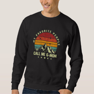 Womens My Favorite People Call Me G Mom Cool Mothe Sweatshirt