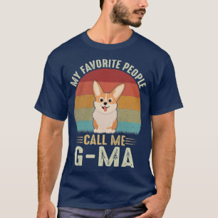 Womens My Favorite People Call Me GMa Cute Corgi L T-Shirt