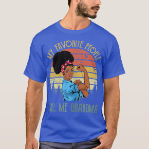 Womens My Favorite People Call Me Grandma Mother's T-Shirt
