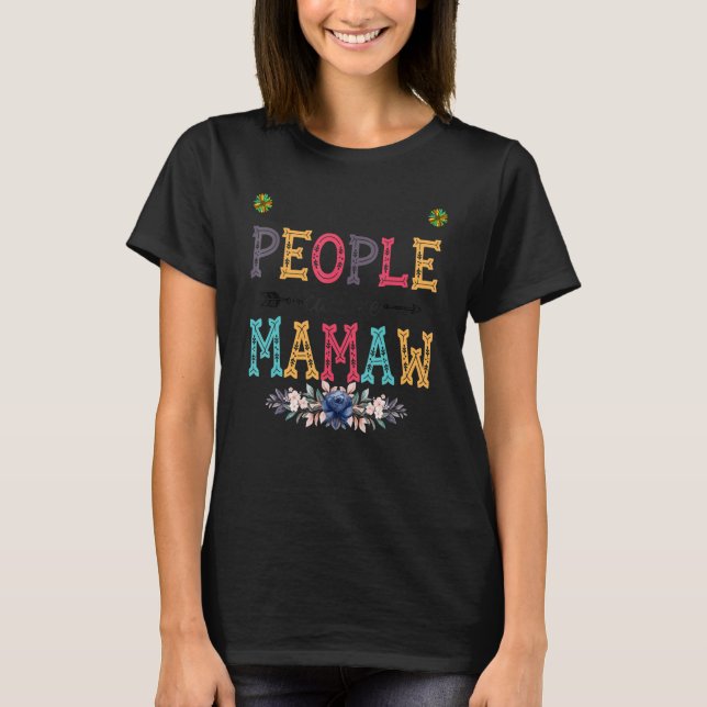 Womens My Favorite People Call Me Mamaw Flower T-Shirt (Front)