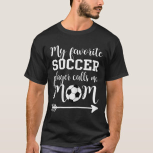 Womens My Favorite Soccer Player Calls Me Mom T-Shirt