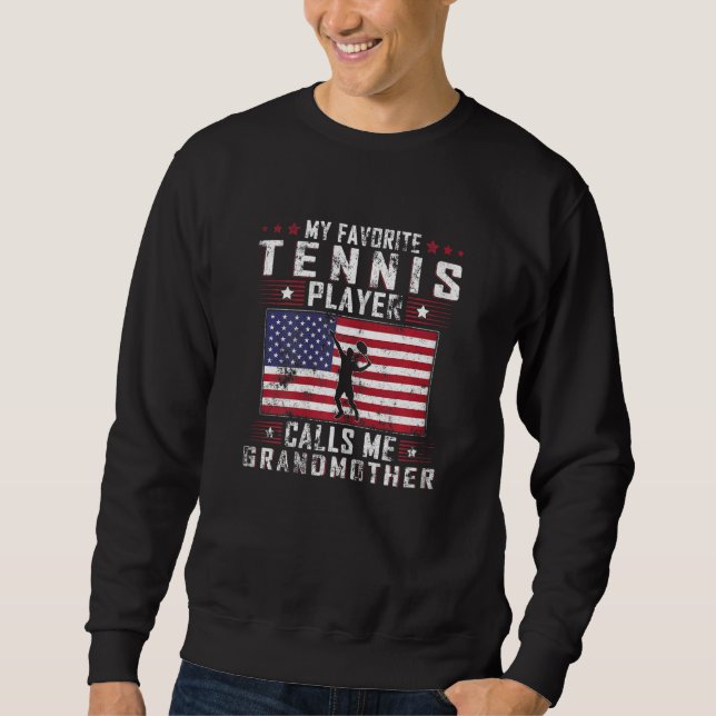 Womens My Favorite Tennis Player Calls Me Grandmot Sweatshirt (Front)