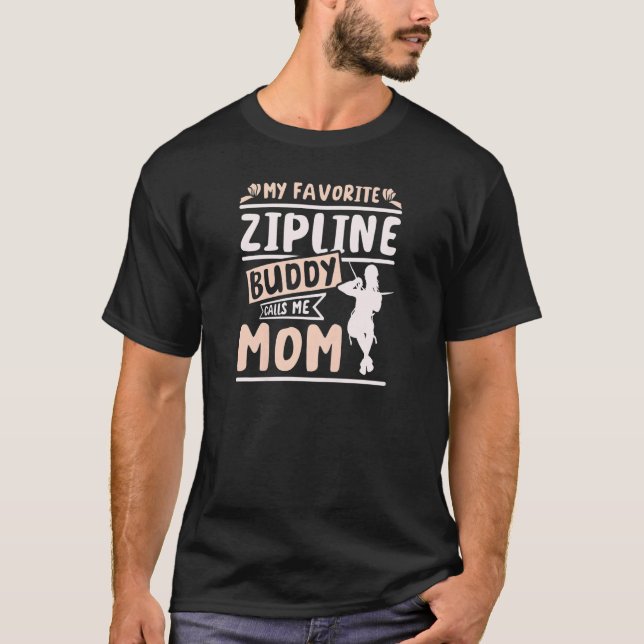 Womens My favorite zipline buddy calls me mom Prem T-Shirt (Front)