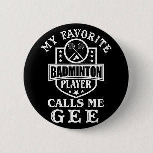 Womens My Favourite Badminton Player Calls Me Gee 6 Cm Round Badge