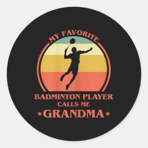 Womens My Favourite Badminton Player Calls Me Gran Classic Round Sticker