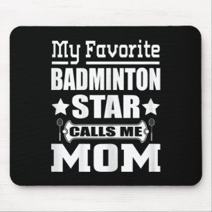 Womens My Favourite Badminton Star Calls Me Mum T Mouse Pad