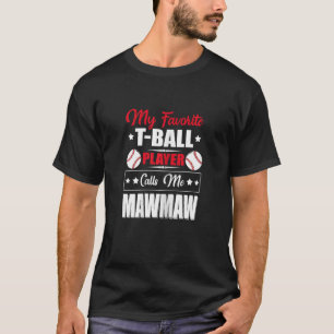 Womens My Favourite Ball Player Calls Me Mawmaw Mo T-Shirt