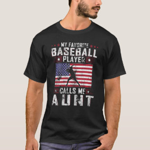 Womens My Favourite Baseball Player Calls Me Aunt T-Shirt