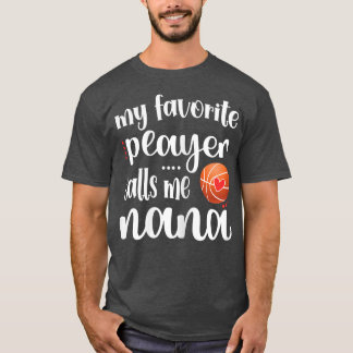 Womens My Favourite Basketball Player Calls Me Nan T-Shirt