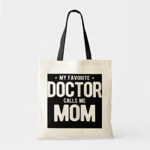 Womens My Favourite Doctor Calls Me Mum PhD  Tote Bag