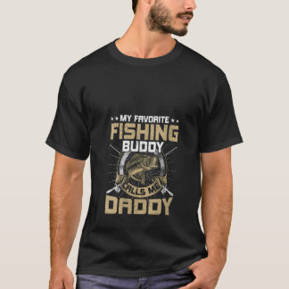 Womens My Favourite Fishing Buddy Calls Me Daddy F T-Shirt