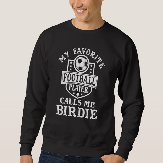 Womens My Favourite Football Player Calls Me Birdi Sweatshirt (Front)