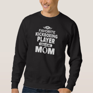 Womens My Favourite Kickboxing Player Calls Me Mum Sweatshirt