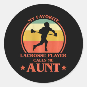 Womens My Favourite Lacrosse Player Calls Me Aunt Classic Round Sticker