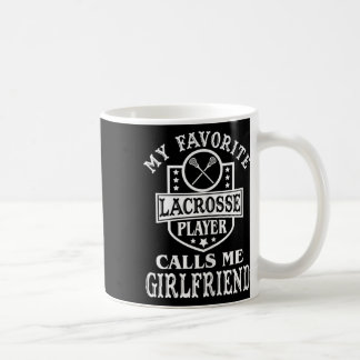 Womens My Favourite Lacrosse Player Calls Me Girlf Coffee Mug