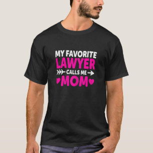Womens My Favourite Lawyer Calls Me Mum Lawyer Mu T-Shirt