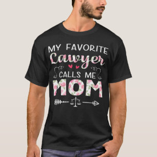 Womens My Favourite Lawyer Calls Me Mum Mother s D T-Shirt