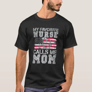 Womens My Favourite Nurse Calls Me Mum Mothers Day T-Shirt
