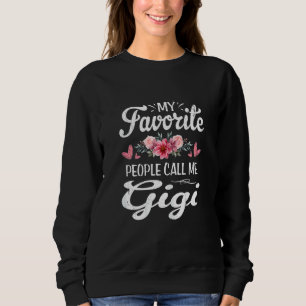 Womens My Favourite People Call Me Gigi Cute Mothe Sweatshirt