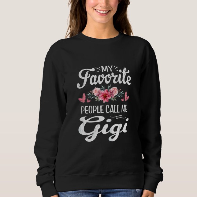 Womens My Favourite People Call Me Gigi Cute Mothe Sweatshirt (Front)