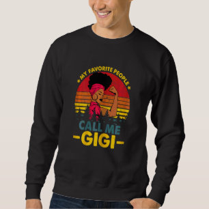 Womens My Favourite People Call Me Gigi Mother's D Sweatshirt
