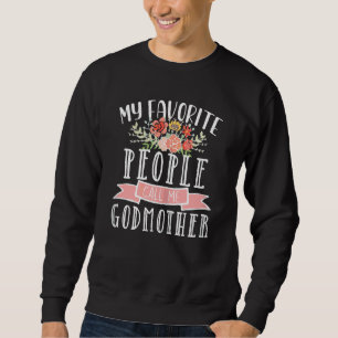 Womens My Favourite People Call Me Godmother Mothe Sweatshirt