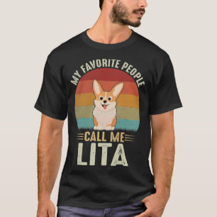 Womens My Favourite People Call Me Lita Cute Corgi T-Shirt