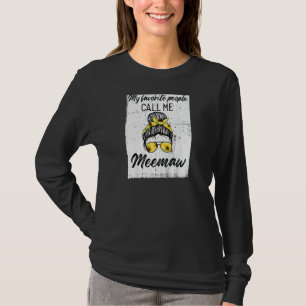 Womens My Favourite People Call Me Meemaw Meemaw T-Shirt