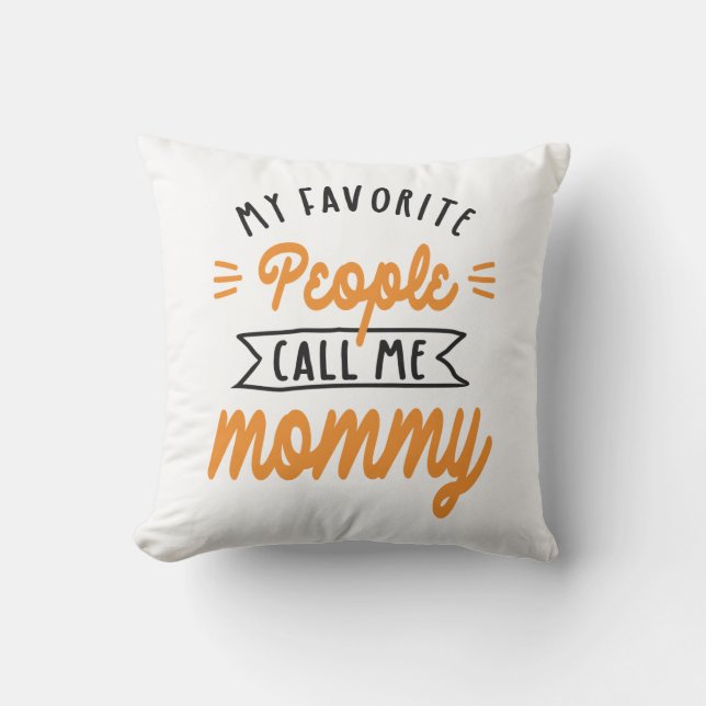 Womens My Favourite People Call Me Mummy Cushion (Front)