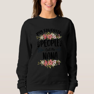 Womens My Favourite People Call Me Nana Mother's D Sweatshirt