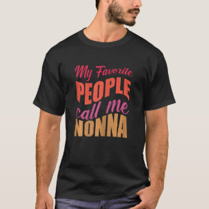 Womens My Favourite People Call Me Nonna Mum Cute  T-Shirt