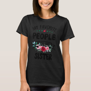 Womens My Favourite People Call Me Sister Flower T-Shirt