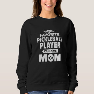 Womens My Favourite Pickleball Player Calls Me Mum Sweatshirt