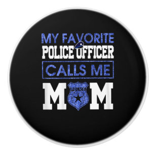 Womens My Favourite Police Officer Calls Me Mum Ceramic Knob