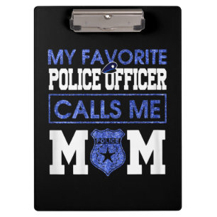 Womens My Favourite Police Officer Calls Me Mum Clipboard