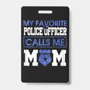Womens My Favourite Police Officer Calls Me Mum ID Badge