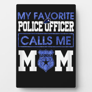 Womens My Favourite Police Officer Calls Me Mum Plaque