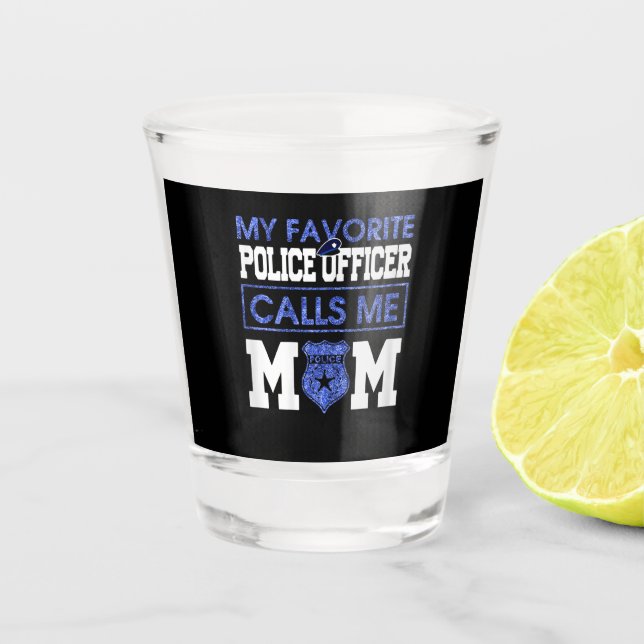 Womens My Favourite Police Officer Calls Me Mum Shot Glass (Front)