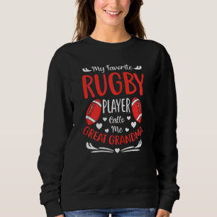 Womens My Favourite Rugby Player Calls Me Great Gr Sweatshirt