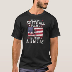 Womens My Favourite Softball Player Calls Me Aunti T-Shirt
