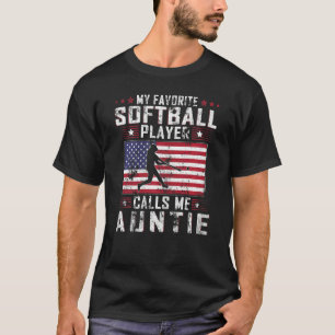 Womens My Favourite Softball Player Calls Me Aunti T-Shirt