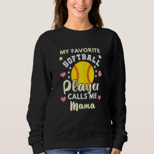 Womens My Favourite Softball Player Calls Me Mama  Sweatshirt